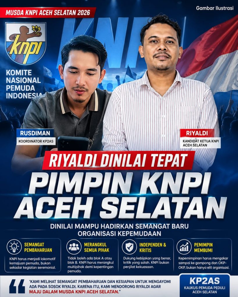 Riyaldi Dinilai Tepat Pimpin KNPI Aceh Selatan, Dinilai Mampu Hadirkan Semangat Baru Organisasi Kepemudaan